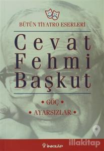 Bütün Tiyatro Eserleri: Göç / Ayarsızlar