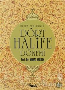 Bütün Yönleriyle Dört Halife Dönemi