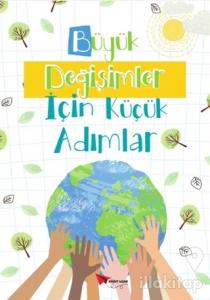Büyük Değişimler İçin Küçük Adımlar