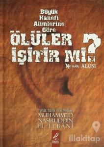 Büyük Hanefi Alimlerine Göre Ölüler İşitir Mi? (Ciltli)