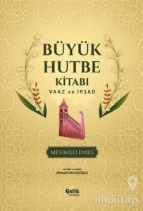 Büyük Hutbe Kitabı - Vaaz ve İrşad (Ciltli)
