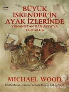 Büyük İskender'in Ayak İzlerinde Yunanistan'dan Asya'ya Yolculuk
