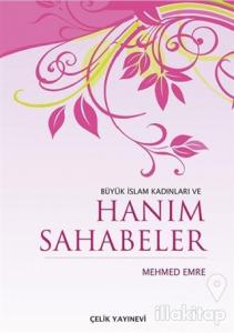 Büyük İslam Kadınları ve Hanım Sahabeler (Ciltli)