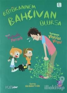 Büyükannem Bahçıvan Olursa