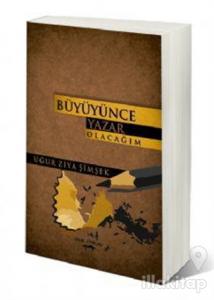 Büyünce Yazar Olacağım