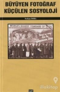 Büyüyen Fotoğraf Küçülen Sosyoloji