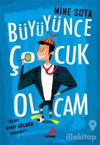 Büyüyünce Çocuk Olcam
