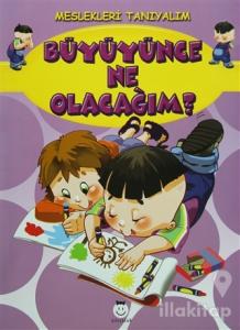 Büyüyünce Ne Olacağım?