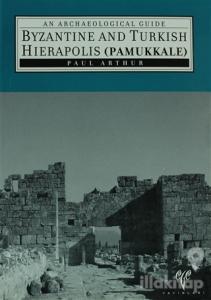 Byzantine And Turkish Hierapolis ( Pamukkale )