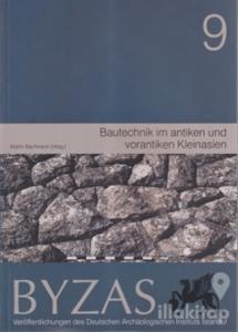 Byzas 9 - Bautechnik im Antiken und Vorantiken Kleinasien