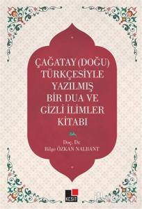 Çağatay (Doğu) Türkçesiyle Yazılmış Bir Dua ve Gizli İlimler Kitabı