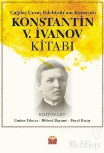 Çağdaş Çuvaş Edebiyatı'nın Kurucusu Konstantin V. İvanov Kitabı