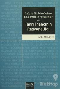 Çağdaş Din Felsefesinde Epistemolojik Yaklaşımlar ve Tanrı İnancının Rasyonelliği