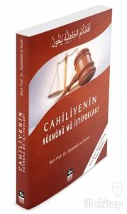 Cahiliyenin Hükmünü mü İstiyorlar?