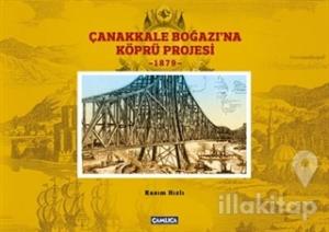 Çanakkale Boğazına Köprü Projesi - 1879 (Ciltli)