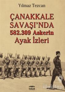 Çanakkale Savaşı'nda 582.309 Askerin Ayak İzleri
