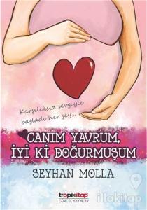 Canım Yavrum İyi Ki Doğurmuşum