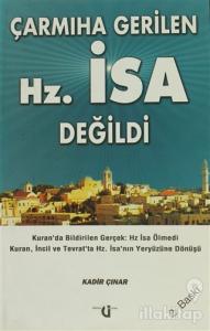 Çarmıha Gerilen Hz. İsa Değildi