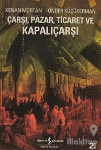 Çarşı, Pazar, Ticaret ve Kapalıçarşı