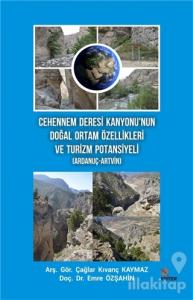 Cehennem Deresi Kanyonu'nun Doğal Ortam Özellikleri ve Turizm Potansiyeli (Ardanuç-Artvin)