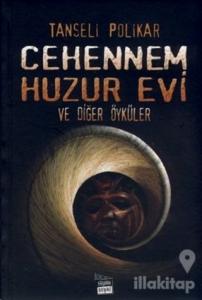 Cehennem Huzur Evi ve Diğer Öyküler