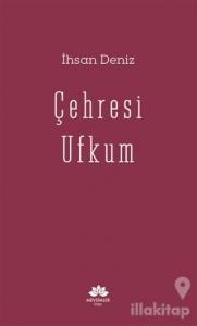 Çehresi Ufkum