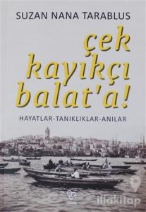 Çek Kayıkçı Balat'a!