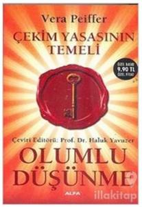 Çekim Yasasının Temeli Olumlu Düşünme