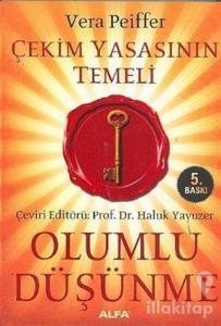 Çekim Yasasının Temeli Olumlu Düşünme