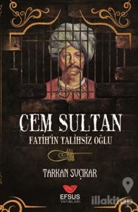 Cem Sultan - Fatih'in Talihsiz Oğlu