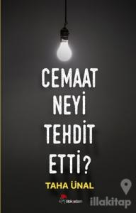 Cemaat Neyi Tehdit Etti?