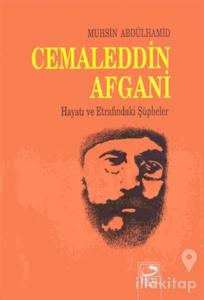 Cemaleddin Afgani Hayatı ve Etrafındaki Şüpheler