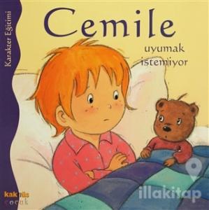 Cemile Uyumak İstemiyor