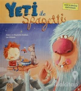 Cenk'in Sıradışı Serüvenleri : Yeti ile Spagetti