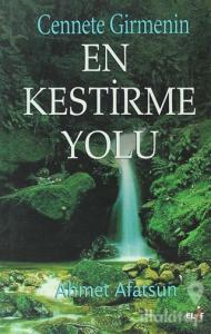 Cennete Girmenin En Kestirme Yolu