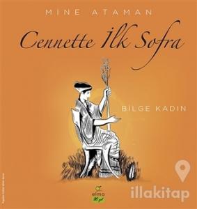Cennette İlk Sofra - Bilge Kadın