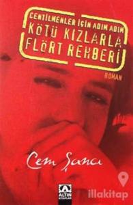 Centilmenler İçin Adım Adım Kötü Kızlarla Flört Rehberi