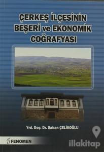 Çerkeş İlçesinin Beşeri ve Ekonomik Coğrafyası