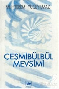 Çeşmibülbül Mevsimi