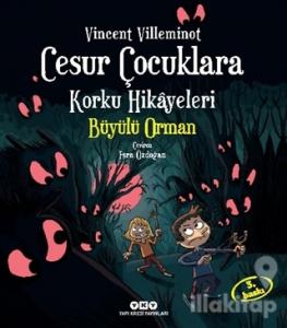 Cesur Çocuklara Korku Hikayeleri - Büyülü Orman