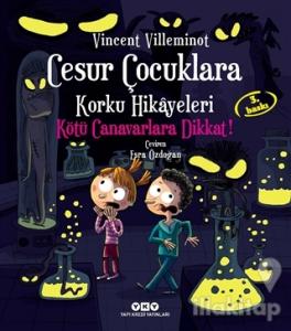 Cesur Çocuklara Korku Hikayeleri - Kötü Canavarlara Dikkat!