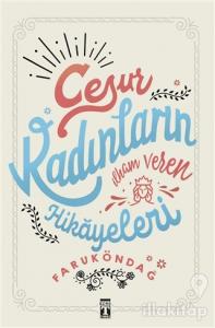 Cesur Kadınların İlham Veren Hikayeleri