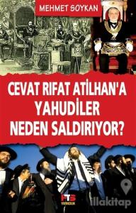 Cevat Rıfat Atilhan'a Yahudiler Neden Saldırıyor?