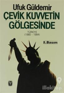 Çevik Kuvvetin Gölgesinde Türkiye (1980 - 1984)