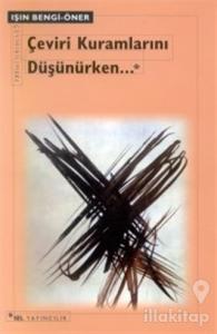 Çeviri Kuramlarını Düşünürken...