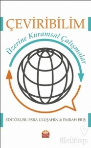 Çeviribilim Üzerine Kuramsal Çalışmalar