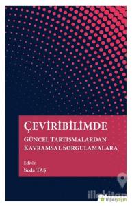 Çeviribilimde Güncel Tartışmalardan Kavramsal Sorgulamalara