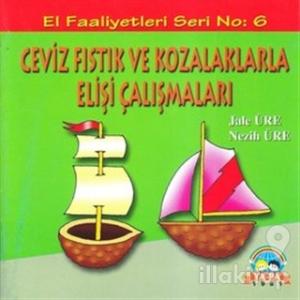 Ceviz Fıstık ve Kozalaklarla Elişi Çalışmaları