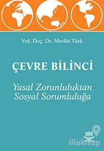 Çevre Bilinci - Yasal Zorunluluktan Sosyal Sorumluluğa