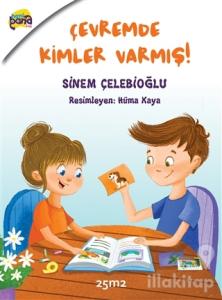 Çevremde Kimler Varmış!